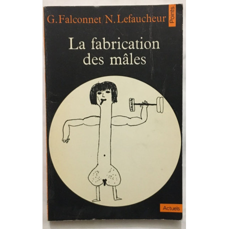 La Fabrication des mâles