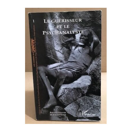 Guerisseur et le psychanalyste (le)