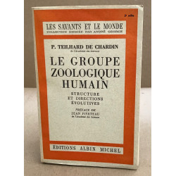 Le groupe zoologique humain / structure et directions évolutives