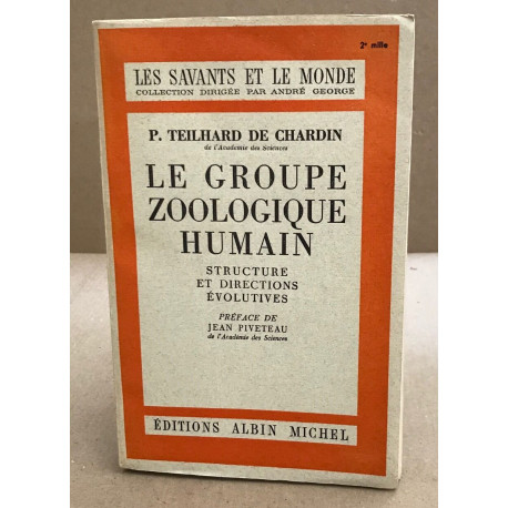 Le groupe zoologique humain / structure et directions évolutives