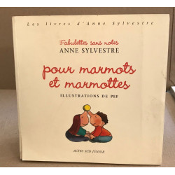 Fabulettes sans notes pour marmots et marmottes
