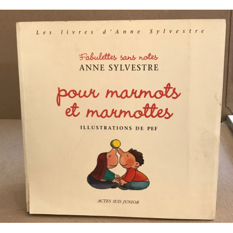 Fabulettes sans notes pour marmots et marmottes