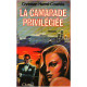La camarade priviligiée