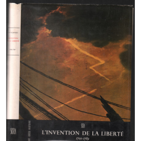 L'invention de la liberté 1700-1789