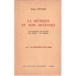 La musique et son histoire / les musiciens-les oeuvres-les...