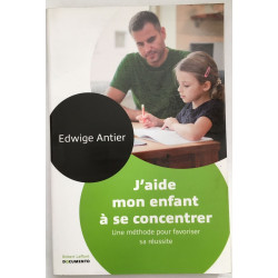 J'aide mon enfant à se concentrer