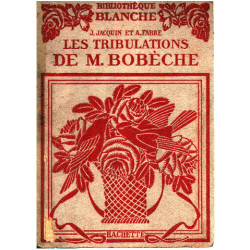Les tribulations de M. Bobeche / illustrations de Dutriac