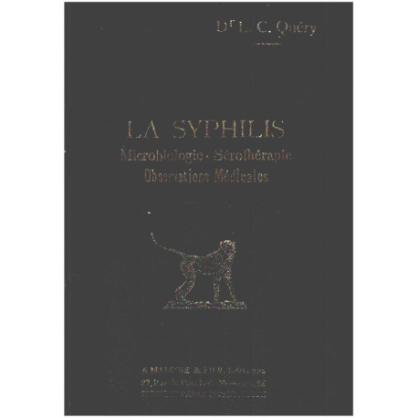 La syphilis / microbiologie-sérothérapie -observations médicales