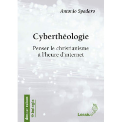 Cyberthéologie - Penser le christianisme à l´heure d´internet