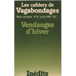 Revue de poesie les cahiers de vagabondanges n) 16 / vendanges d'hiver