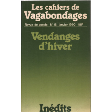 Revue de poesie les cahiers de vagabondanges n) 16 / vendanges d'hiver
