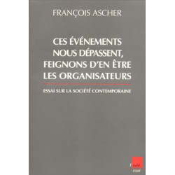 Ces événéments nous dépassent feignons d'en être les organisateurs