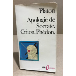 Apologie de Socrate - Criton - Phédon