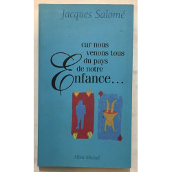 Car nous venons tous du pays de notre enfance