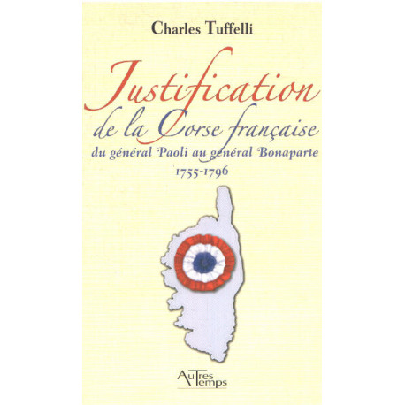 Justification de la Corse française : Du général Paoli au général...