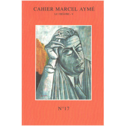 Cahier marcel aymé n° 17 / le théatre V