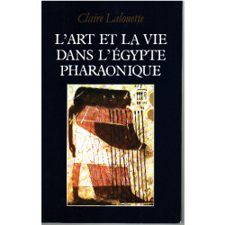 L'art et la vie dans l'egypte pharaonique. peintures et sculptures