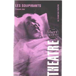 L'avant scene theatre n° 719/ françois joxe : les soupirants