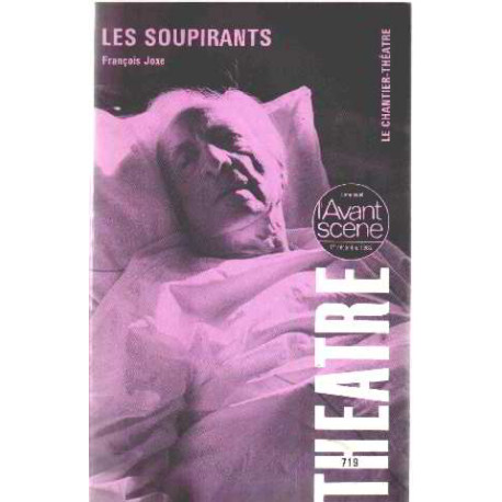L'avant scene theatre n° 719/ françois joxe : les soupirants