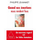 Quand nos émotions nous rendent fous: Nouveaux regards sur les...
