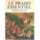 Le prado essentiel / vision du musée à travers les styles / 181...