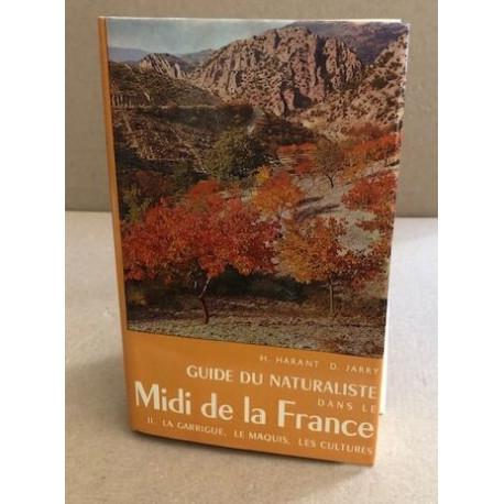 Guide du naturaliste dans le midi de la france / tome II : la...