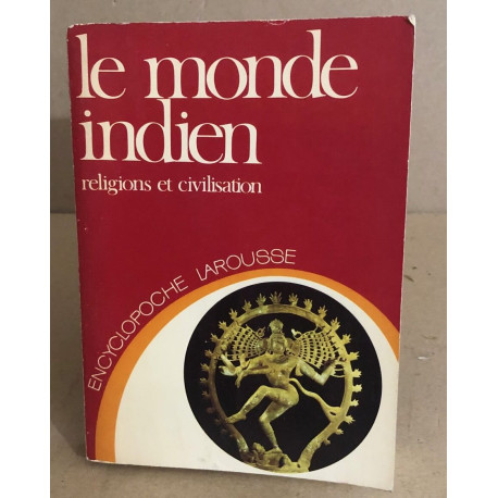 Le Monde indien : Religions et civilisation (Encyclopoche Larousse)