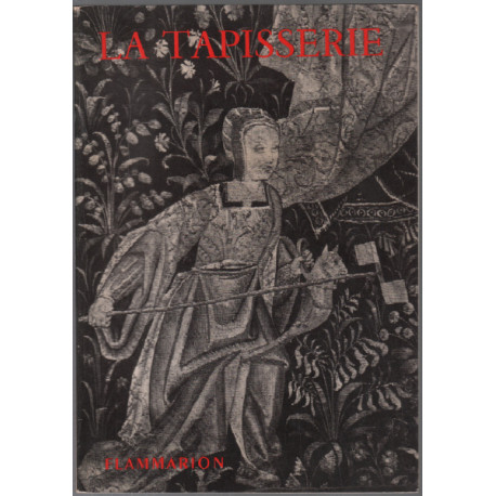 La tapisserie de haute et basse lisse / 38 illustrations