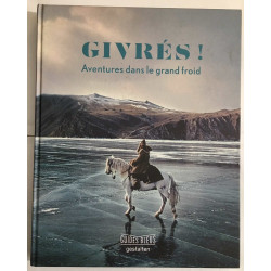 Givrés !: Aventures dans le grand froid