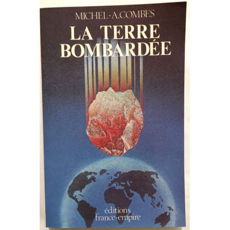 La Terre bombardée : La théorie de l'impactisme terrestre