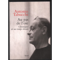 Au pas de l'oie. Chroniques de nos temps obscurs