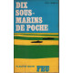 Dix sous-marins de poche