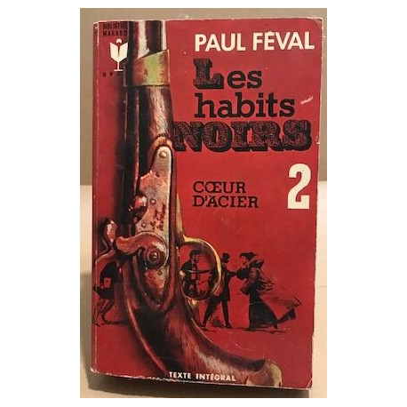 Les habits noirs / tome 2 : coeur d'acier