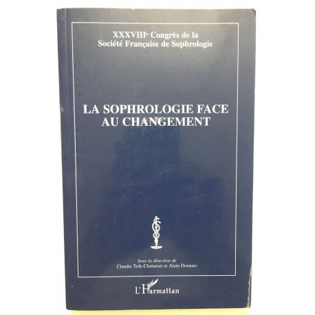 La sophrologie face au changement : 38e Congrès de la Société...