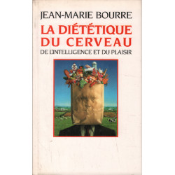 La Diététique du cerveau de l'intelligence et du plaisir