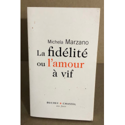 La fidélité ou l'amour à vif