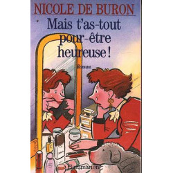 Mais t'as-tout-pour-être-heureuse