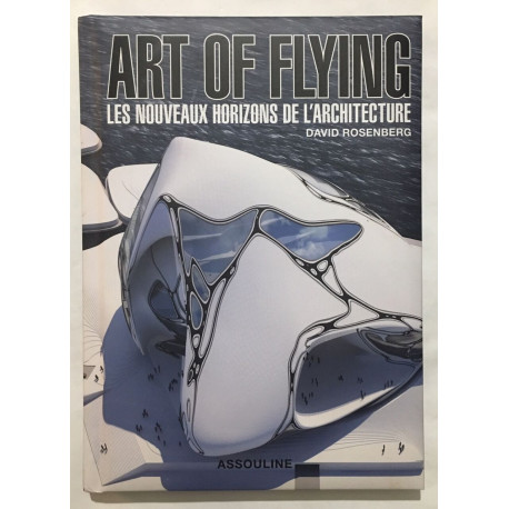 Les nouveaux horizons de l' Architecture : ART OF FLYING