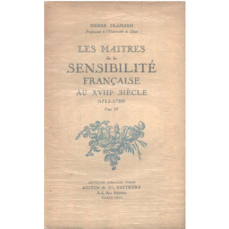 Les maitres de la sensibilité française au XVIII° siecle / tome IV...