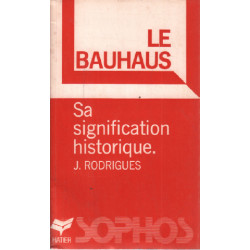 Le bauhaus : sa signification historique