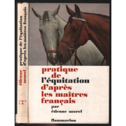 Pratique de l'équitation d'après les maîtres francais (dessins de...