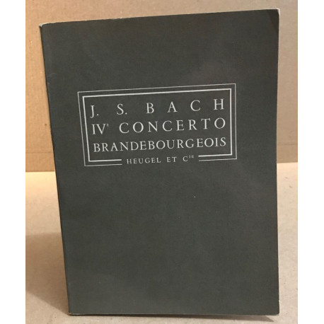 IV° concerto brandebourgeois ( partition )