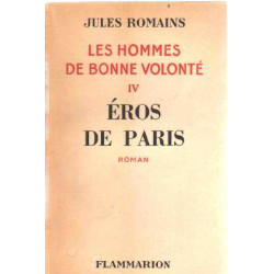 Les hommes de bonne volonte / tome IV : eros de paris