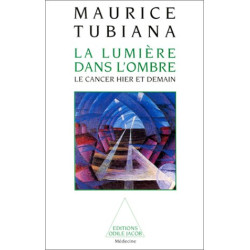 La Lumière dans l'ombre : Le Cancer hier et demain