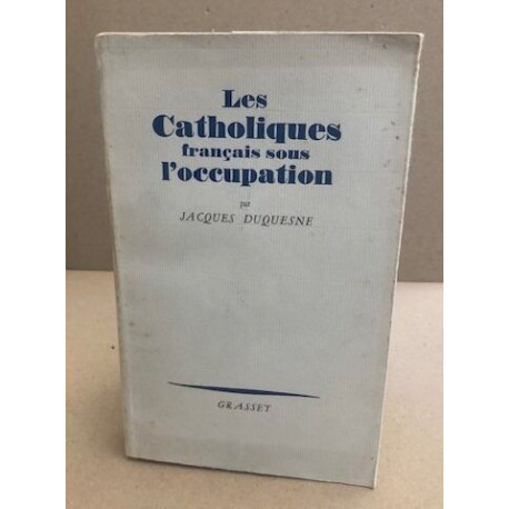 Les catholiques français sous l'occupation