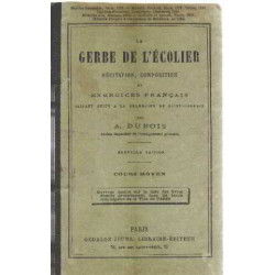 La gerbe de l'ecolier/ recitation composition et exercices français