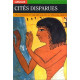 Cités disparues - découvertes et archéologues au proche-orient