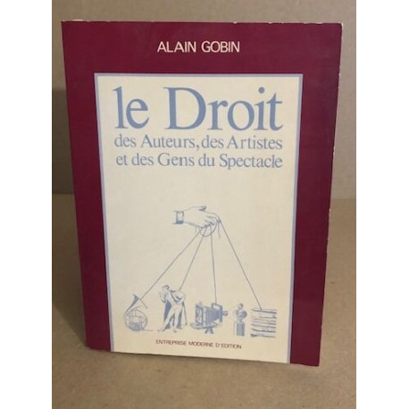 Le droit des auteurs des artistes et des gens du spectacle (Entr...