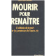 Mourir pour renaître: L'alchimie de la mort et les promesses de...