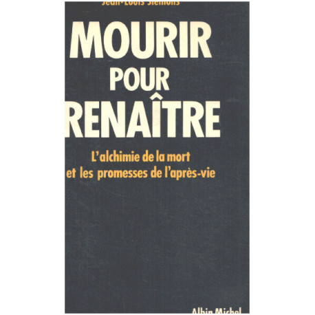 Mourir pour renaître: L'alchimie de la mort et les promesses de...